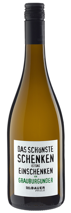 Das schönste Schenken ist das Einschenken von Grauburgunder trocken