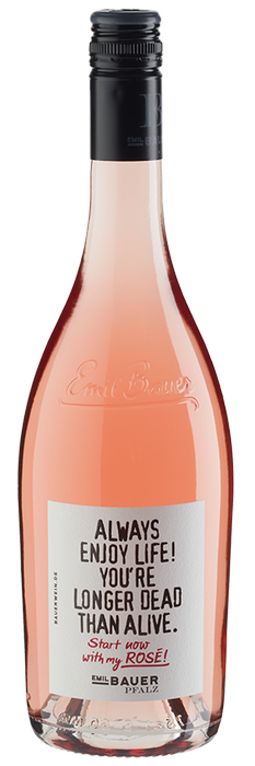Always enjoy life. You are longer dead than alive – start now with my Rosé! trocken
