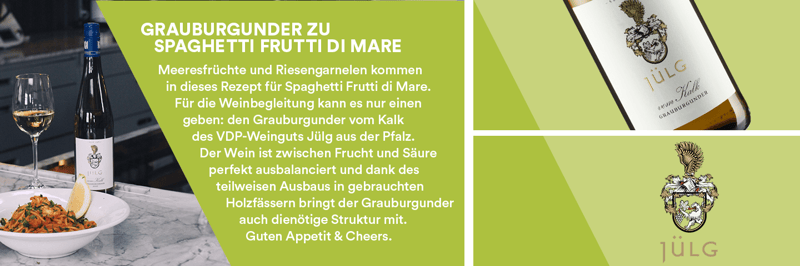 Food und Wine Pairing: Jülg Grauburgunder und Spaghetti Frutti di Mare