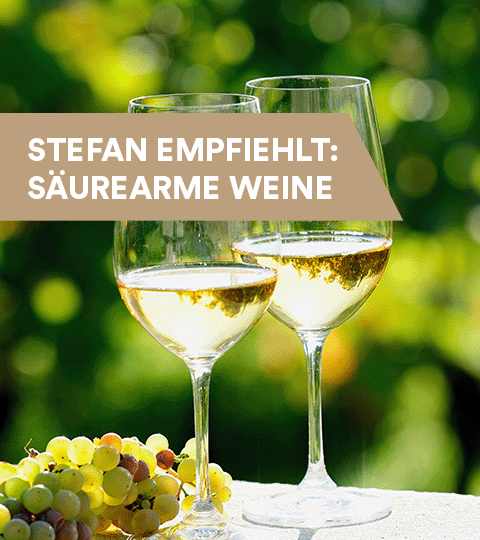 Säurearme Weine - Stefan empfiehlt