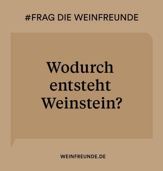 Wodurch entsteht Weinstein?