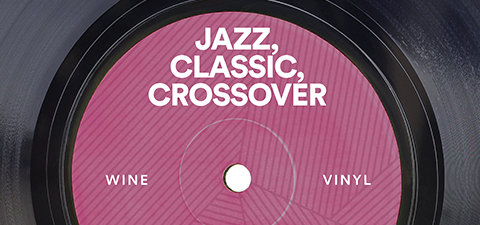 Wine & Vinyl: Jazz, Classic, Crossover