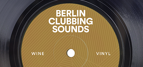 Wine & Vinyl: Berlin Clubbing Sounds